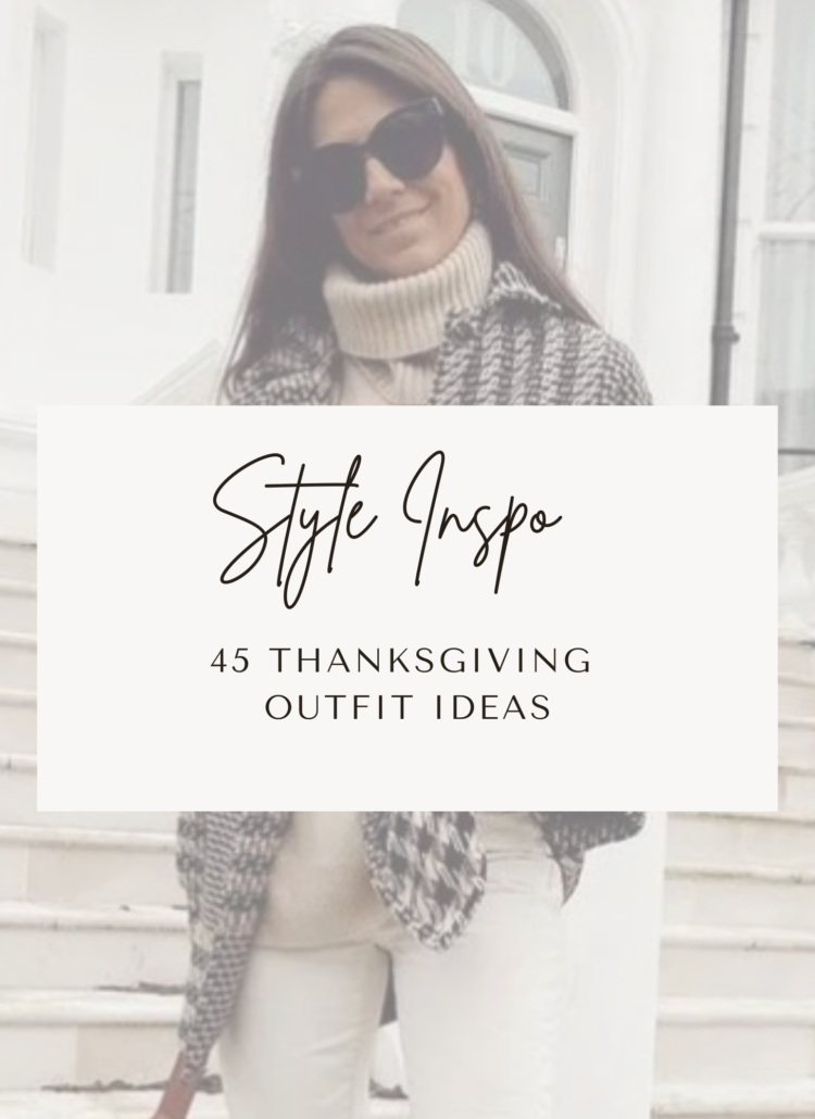 45 Thanksgiving Outfit Ideas