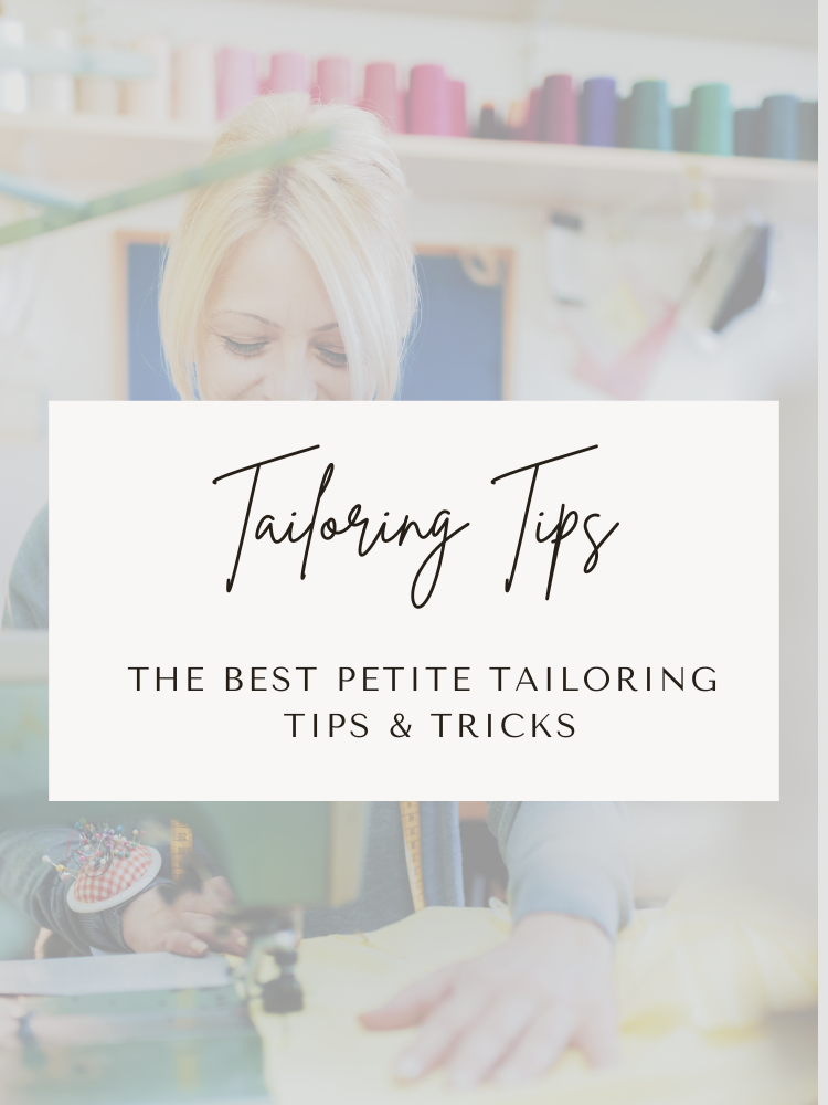 Best Petite Tailoring Tips and Tricks